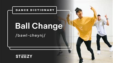 ball change dance definition How does the concept of change influence our understanding and application of the word dance?